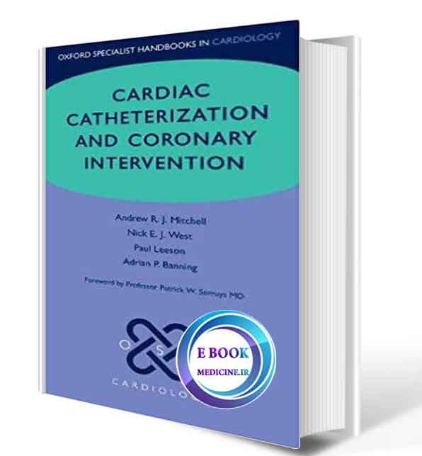 دانلود کتاب Cardiac Catheterization and Coronary Intervention (Oxford Specialist Handbooks in Cardiology) 2nd 2020 (ORIGINAL PDF)